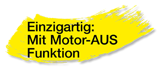 Einzigartig: Mit Motor-AUS Funktion
